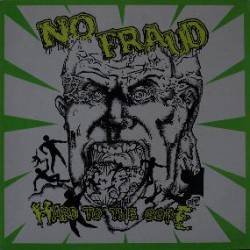 No Fraud : Hard to the Core